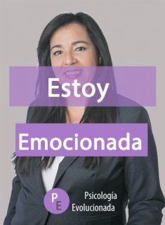 estoy emocionada Mari Carmen Miravete psicologia evolucionada